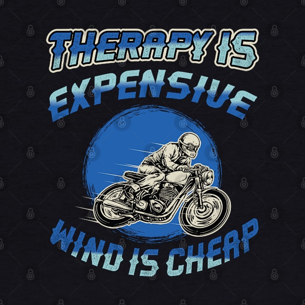 Therapy is expensive wind is cheap Biker by RRADesign